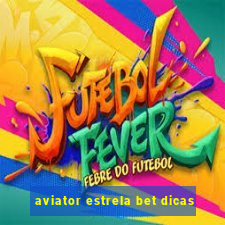 aviator estrela bet dicas